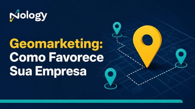Geomarketing: Como Favorece e Impulsiona Sua Empresa em 2026